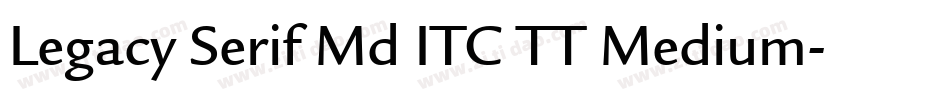 Legacy Serif Md ITC TT Medium字体转换